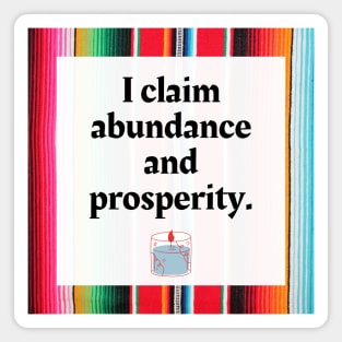 I Claim Abundance and Prosperity Magnet